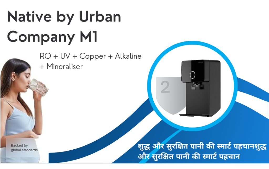 Native by Urban Company M1 RO + UV + Copper + Alkaline + Mineraliser – शुद्ध और सुरक्षित पानी की स्मार्ट पहचान
