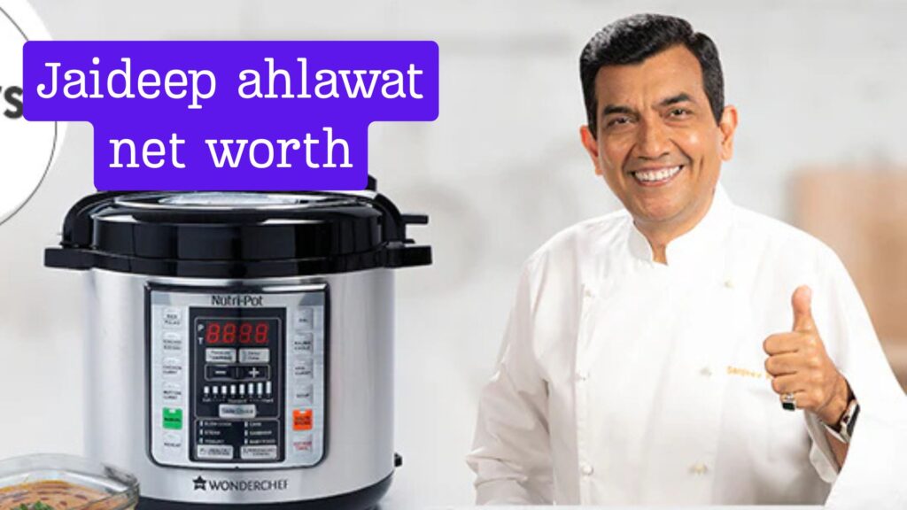 Sanjeev Kapoor Net Worth : यहाँ से जाने की कितनी संपत्ति के मालिक है संजीव कपूर